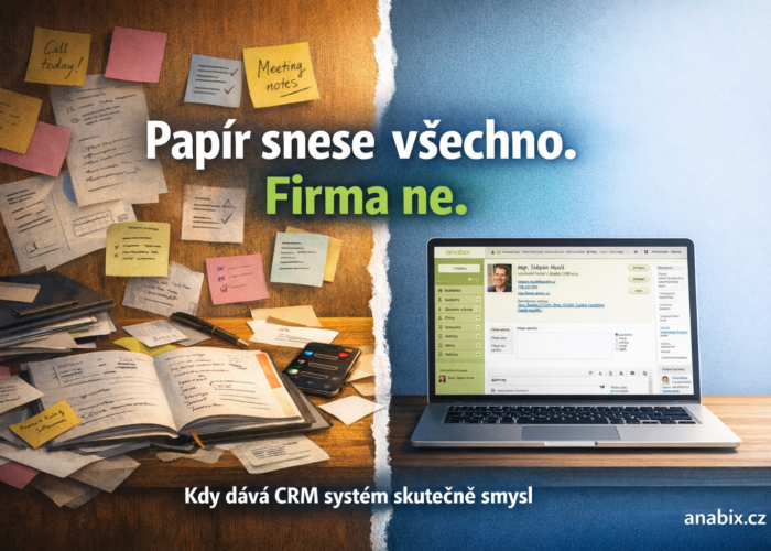 Papír, hlava nebo systém? Proč jsem začal jinak přemýšlet o CRM